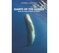 Giants of the Azores: Stories and Images of Whales and Whalers
