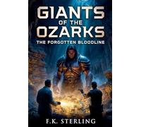 Giants of the Ozarks: The Forgotten Bloodline: 4 (The Alien Harvest)