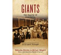 Giants: The Dwarfs of Auschwitz: The Extraordinary Story of the Lilliput Troupe