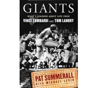 Giants: What I Learned About Life from Vince Lombardi and Tom Landry