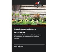 Giardinaggio urbano e governance: Approcci per la diffusione dei concetti di urban gardening - Raccomandazioni per il trasferimento nel contesto di Halle/Saale