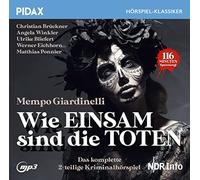 Giardinelli, Mempo - Wie einsam sind die Toten / Das komplette 2-teilige Kriminalhörspiel (Pidax Hörspiel-Klassiker)