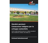Giardini persiani: Conoscenze indigene per lo sviluppo sostenibile