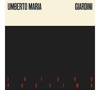 Giardini Umberto Maria - Futuro Proximo