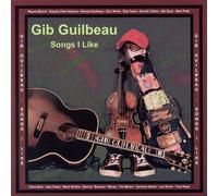 Gib Guilbeau - Songs I Like