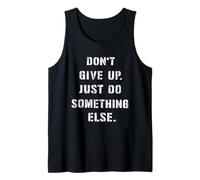 Gib Nicht Auf Mach Einfach Etwas Anderes Funny Saying Humour [German Language] Tank Top