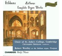 Gibbons: Anthems - Complete Organ Works (St. John's College Choir