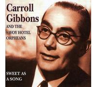 Gibbons, Carroll - Sweet As A Song