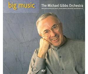 Gibbs, Michael - Big Music