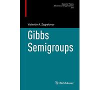 Gibbs Semigroups: 273 (Operator Theory: Advances and Applications, 273)
