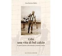 Gibì una vita di bel calcio