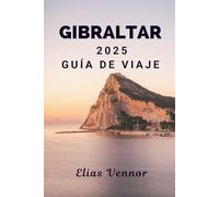 GIBRALTAR 2025 GUÍA DE VIAJE: Donde los acantilados ofrecen mucho más que una simple vista