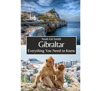 Gibraltar: Everything You Need to Know