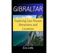 GIBRALTAR: Exploring Less-Known Attractions and Locations