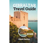 Gibraltar Travel Guide 2025: Your Passport to the Most Intriguing Square Mile in Europe