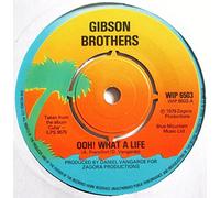 Gibson Brothers / Ooh! What A Life