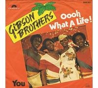 GIBSON BROTHERS - oooh what a life