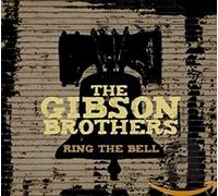 The Gibson Brothers - Ring The Bell