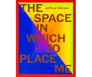 Gibson, Jeffrey - Jeffrey Gibson: the space in which to place me