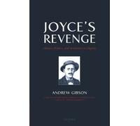 Joyce's Revenge: History, Politics, and Aesthetics in U - Paperback NEW Gibson,