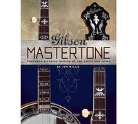 [(Gibson Mastertone: Flathead 5-String Banjos of the 1930s and 1940s)] [Author: Jim Mills] published on (November, 2009)