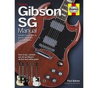 Gibson SG Manual: How to buy, maintain and set up Gibson's all-time best-selling guitar (Haynes Manual/Music)