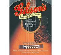 Gibson's Fabulous Flat-Top Guitars: An Illustrated History & Guide by Dan Erlewine (2009-12-01)