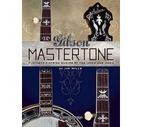 Gibson's Mastertones: Flathead 5-String Banjos of the 1930s and 1940s