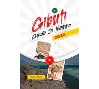 GIBUTI GUIDA DI VIAGGIO 2026: Esplora parchi nazionali, paesaggi vulcanici, mercati locali e tour avventurosi