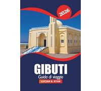 Gibuti Guida di viaggio 2026: Scopri gemme nascoste, avventura, cultura, consigli essenziali e ristoranti in Africa