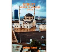 GIBUTI GUIDA DI VIAGGIO 2026: Scopri gioielli nascosti, paesaggi vulcanici, cibo locale e consigli per pianificare il viaggio nella tua avventura nell'Africa orientale