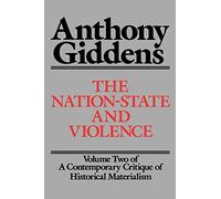 Gidden: Nation-state & Violence: Volume 2 of a Contemporary Critique of Historical Materialism