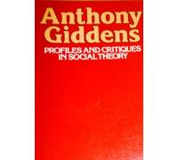 Giddens:profiles & Critiques