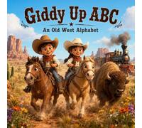 Giddy Up ABC: An Old West Alphabet Book for Toddlers and Preschoolers (FunFirst Wild West ABC Books)