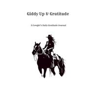 Giddy Up & Gratitude: A Cowgirl's Daily Gratitude Journal