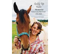 Giddy Up, Katie: Memorial Katie Lynn Sherwood