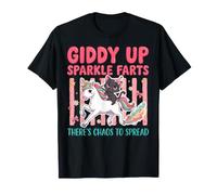 Giddy Up Sparkle Farts There's Chaos to Spread T-Shirt