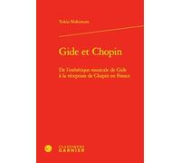Gide Et Chopin: de l'Esthetique Musicale de Gide a la Reception de Chopin En France (Bibliotheque Gidienne, 35)