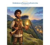Gideão e o Pequeno Exército: A Vitória dos Trezentos (OwLira - Heróis da Bíblia)
