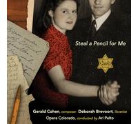 Gideon Dabi; Inna Dukach; Adriana Zabala; Kira Dills-Desurra; Daniel McGrew; Andrew Garland; Ricardo Rivera; Thomas Lynch; Phillip Lopez; Opera Colorado; Ari Pelto - Gerald Cohen: Steal A Pencil For Me