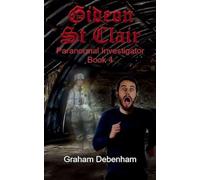 Gideon St Clair: Paranormal Investigator