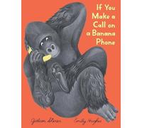 Gideon Sterer If You Make a Call on a Banana Phone Hardback Book Gideon Sterer Multicolor