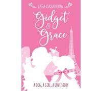 Gidget & Grace: A dog, a girl, a love story