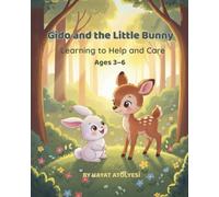 Gido and the Little Bunny: Learning to Help and Care (Ages 3-6)