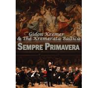 Gidon Kremer & The Kremerata Baltica - Sempre Primavera