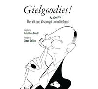 Gielgoodies!: The Wit and Wisdom (& Gaffes) of John Gielgud (Oberon Modern Plays)