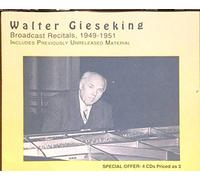 Gieseking, Walter - Broadcast Recitals 1949 - 1951