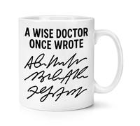 Gift Base A Wise Doctor Once Wrote 10oz Mug Cup