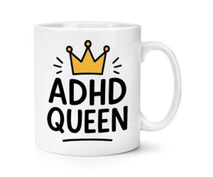 Gift Base ADHD Queen 10oz Mug Cup