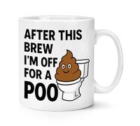 Gift Base After This Brew I'm Off for A Poo 10oz Mug Cup